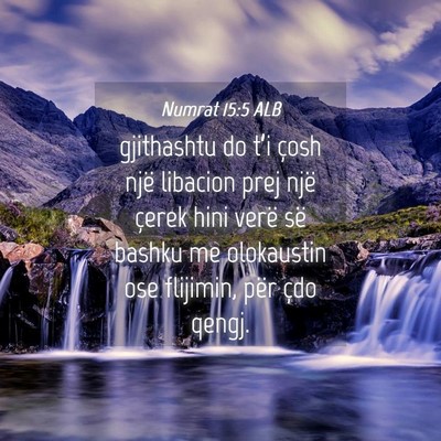 Picture 04 - Numrat 15:5 ALB - gjithashtu do t’i çosh një libacion prej një - Bible Verse Picture
