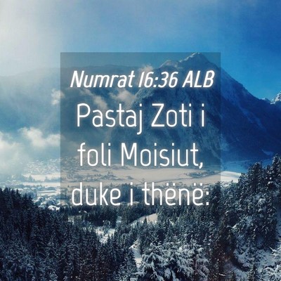Picture 04 - Numrat 16:36 ALB - Pastaj Zoti i foli Moisiut, duke i - Bible Verse Picture