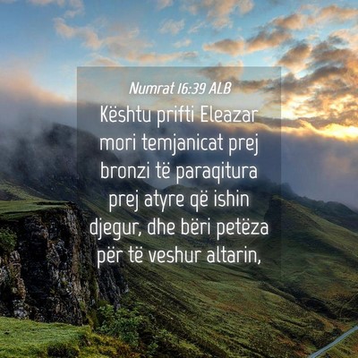Picture 04 - Numrat 16:39 ALB - Kështu prifti Eleazar mori temjanicat prej - Bible Verse Picture