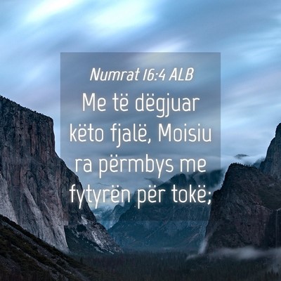 Picture 04 - Numrat 16:4 ALB - Me të dëgjuar këto fjalë, Moisiu ra përmbys - Bible Verse Picture