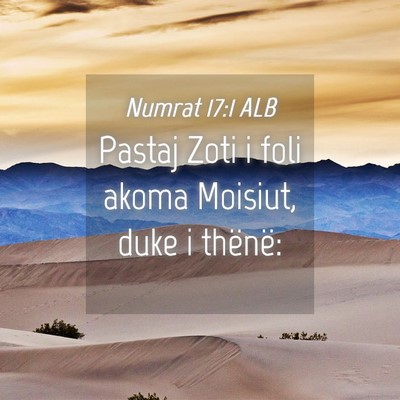 Picture 04 - Numrat 17:1 ALB - Pastaj Zoti i foli akoma Moisiut, duke i - Bible Verse Picture