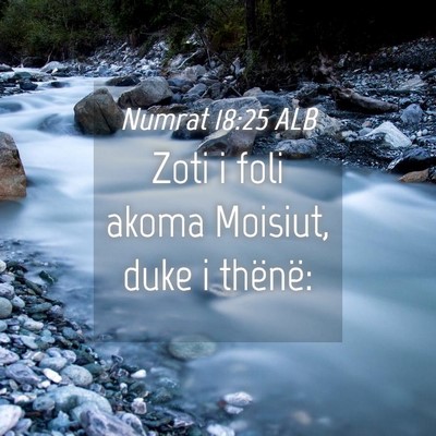 Picture 04 - Numrat 18:25 ALB - Zoti i foli akoma Moisiut, duke i - Bible Verse Picture