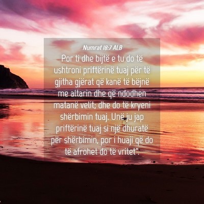 Picture 04 - Numrat 18:7 ALB - Por ti dhe bijtë e tu do të ushtroni - Bible Verse Picture