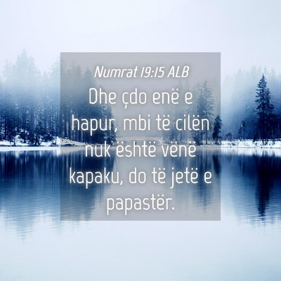 Picture 04 - Numrat 19:15 ALB - Dhe çdo enë e hapur, mbi të cilën nuk është - Bible Verse Picture
