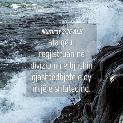 Picture 04 - Numrat 2:26 ALB - ata që u regjistruan në divizionin e tij ishin - Bible Verse Picture