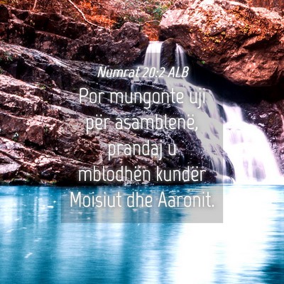 Picture 04 - Numrat 20:2 ALB - Por mungonte uji për asamblenë, prandaj u - Bible Verse Picture