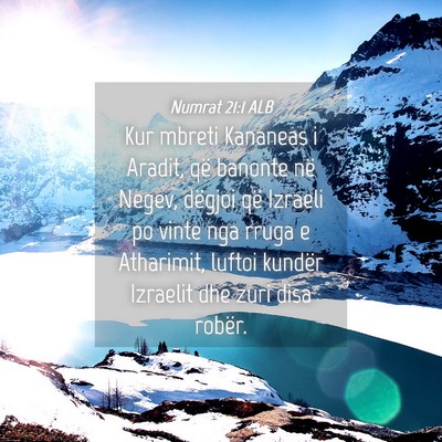 Picture 04 - Numrat 21:1 ALB - Kur mbreti Kananeas i Aradit, që banonte në - Bible Verse Picture