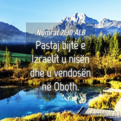 Picture 04 - Numrat 21:10 ALB - Pastaj bijtë e Izraelit u nisën dhe u vendosën - Bible Verse Picture