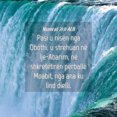 Picture 04 - Numrat 21:11 ALB - Pasi u nisën nga Obothi, u strehuan në - Bible Verse Picture