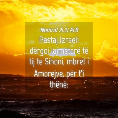 Picture 04 - Numrat 21:21 ALB - Pastaj Izraeli dërgoi lajmëtarë të tij te - Bible Verse Picture