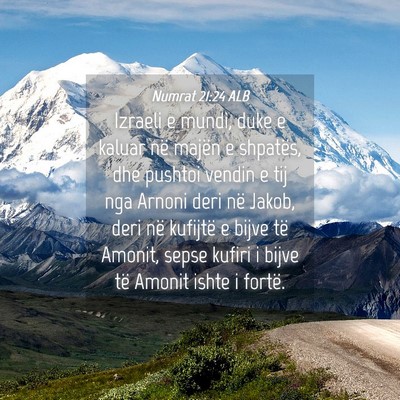 Picture 04 - Numrat 21:24 ALB - Izraeli e mundi, duke e kaluar në majën e - Bible Verse Picture