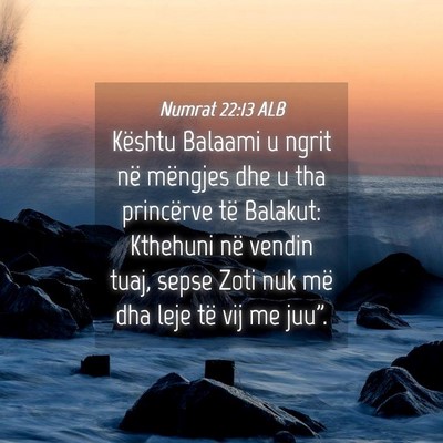 Picture 04 - Numrat 22:13 ALB - Kështu Balaami u ngrit në mëngjes dhe u tha - Bible Verse Picture