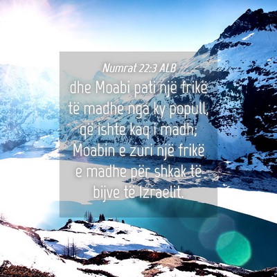 Picture 04 - Numrat 22:3 ALB - dhe Moabi pati një frikë të madhe nga ky - Bible Verse Picture