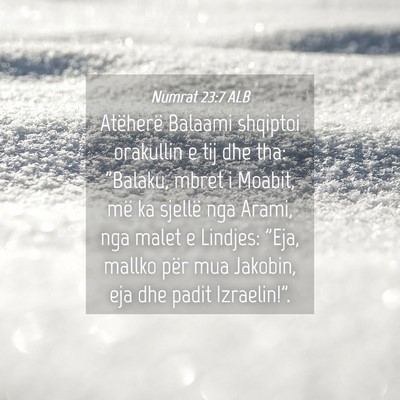 Picture 04 - Numrat 23:7 ALB - Atëherë Balaami shqiptoi orakullin e tij dhe - Bible Verse Picture