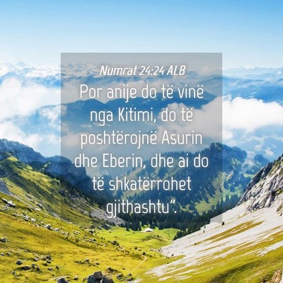Picture 04 - Numrat 24:24 ALB - Por anije do të vinë nga Kitimi, do të - Bible Verse Picture