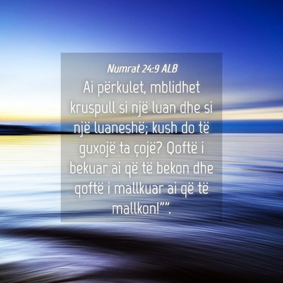 Picture 04 - Numrat 24:9 ALB - Ai përkulet, mblidhet kruspull si një luan dhe - Bible Verse Picture
