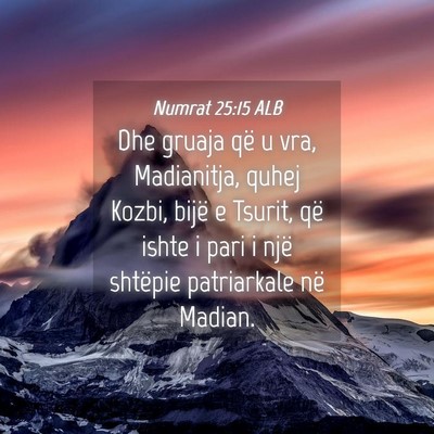 Picture 04 - Numrat 25:15 ALB - Dhe gruaja që u vra, Madianitja, quhej Kozbi, - Bible Verse Picture