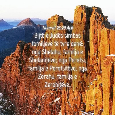 Picture 04 - Numrat 26:20 ALB - Bijtë e Judës simbas familjeve të tyre qenë: - Bible Verse Picture
