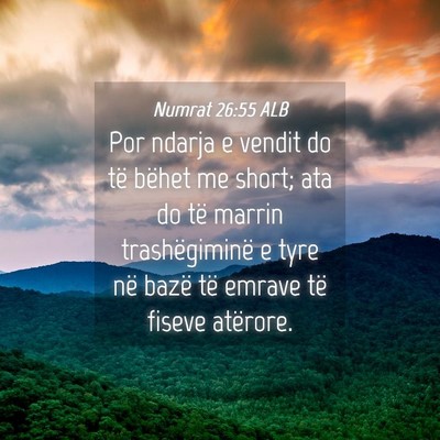 Picture 04 - Numrat 26:55 ALB - Por ndarja e vendit do të bëhet me short; ata - Bible Verse Picture
