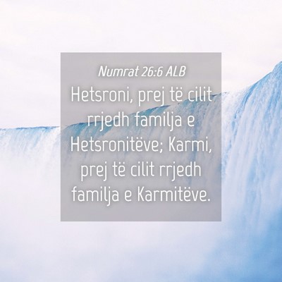 Picture 04 - Numrat 26:6 ALB - Hetsroni, prej të cilit rrjedh familja e - Bible Verse Picture