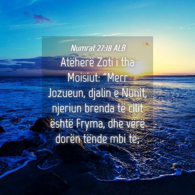 Picture 04 - Numrat 27:18 ALB - Atëherë Zoti i tha Moisiut: 