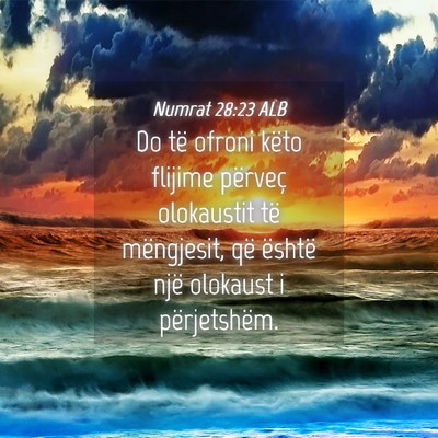 Picture 04 - Numrat 28:23 ALB - Do të ofroni këto flijime përveç olokaustit - Bible Verse Picture