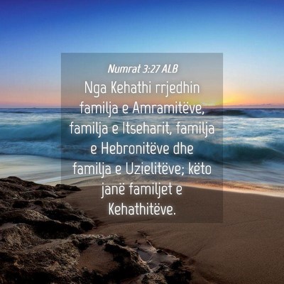Picture 04 - Numrat 3:27 ALB - Nga Kehathi rrjedhin familja e Amramitëve, - Bible Verse Picture