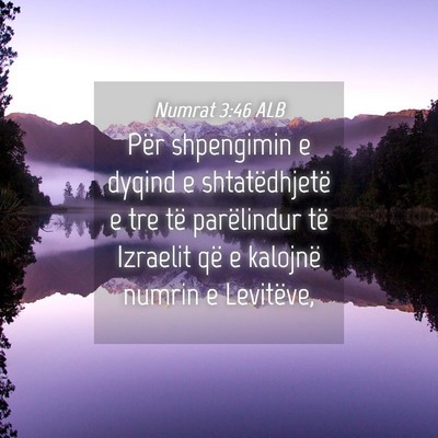 Picture 04 - Numrat 3:46 ALB - Për shpengimin e dyqind e shtatëdhjetë e tre - Bible Verse Picture