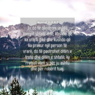 Picture 04 - Numrat 31:19 ALB - Ju do të qëndroni jashtë kampit shtatë ditë; - Bible Verse Picture