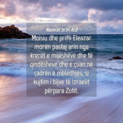 Picture 04 - Numrat 31:54 ALB - Moisiu dhe prifti Eleazar morën pastaj arin nga - Bible Verse Picture