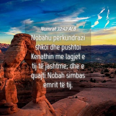 Picture 04 - Numrat 32:42 ALB - Nobahu përkundrazi shkoi dhe pushtoi Kenathin me - Bible Verse Picture