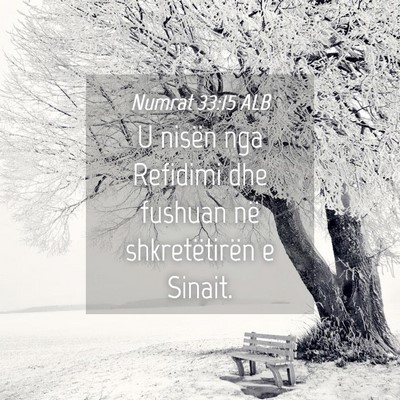 Picture 04 - Numrat 33:15 ALB - U nisën nga Refidimi dhe fushuan në - Bible Verse Picture