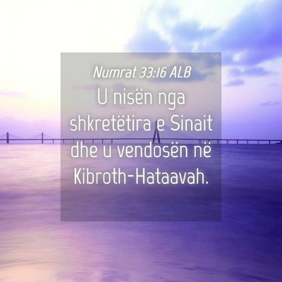 Picture 04 - Numrat 33:16 ALB - U nisën nga shkretëtira e Sinait dhe u - Bible Verse Picture