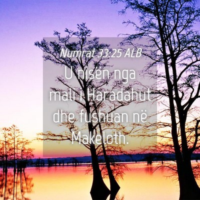 Picture 04 - Numrat 33:25 ALB - U nisën nga mali i Haradahut dhe fushuan në - Bible Verse Picture