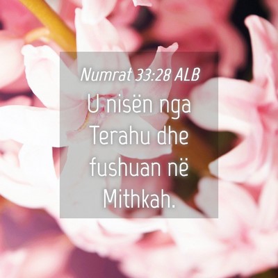 Picture 04 - Numrat 33:28 ALB - U nisën nga Terahu dhe fushuan në - Bible Verse Picture
