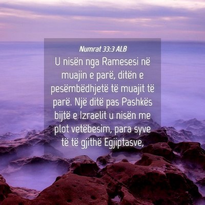 Picture 04 - Numrat 33:3 ALB - U nisën nga Ramesesi në muajin e parë, ditën - Bible Verse Picture