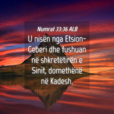 Picture 04 - Numrat 33:36 ALB - U nisën nga Etsion-Geberi dhe fushuan në - Bible Verse Picture