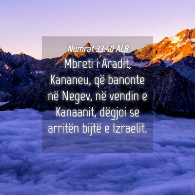 Picture 04 - Numrat 33:40 ALB - Mbreti i Aradit, Kananeu, që banonte në Negev, - Bible Verse Picture