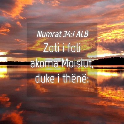 Picture 04 - Numrat 34:1 ALB - Zoti i foli akoma Moisiut, duke i - Bible Verse Picture