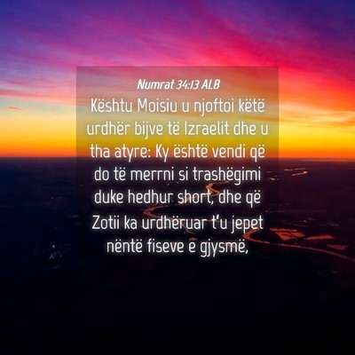 Picture 04 - Numrat 34:13 ALB - Kështu Moisiu u njoftoi këtë urdhër bijve të - Bible Verse Picture