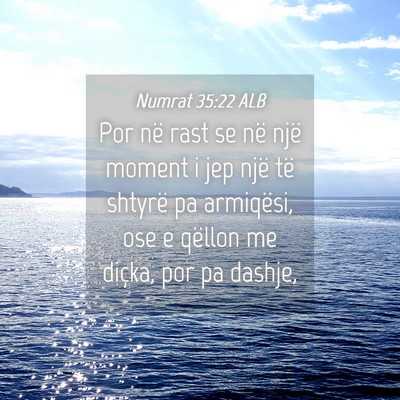 Picture 04 - Numrat 35:22 ALB - Por në rast se në një moment i jep një të - Bible Verse Picture