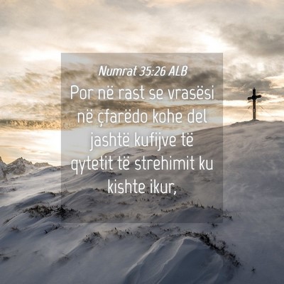 Picture 04 - Numrat 35:26 ALB - Por në rast se vrasësi në çfarëdo kohe del - Bible Verse Picture