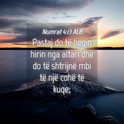 Picture 04 - Numrat 4:13 ALB - Pastaj do të heqin hirin nga altari dhe do të - Bible Verse Picture