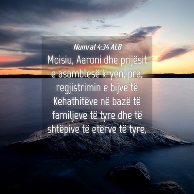 Picture 04 - Numrat 4:34 ALB - Moisiu, Aaroni dhe prijësit e asamblesë kryen, - Bible Verse Picture