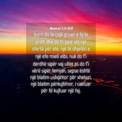 Picture 04 - Numrat 5:15 ALB - burri do ta çojë gruan e tij te prifti dhe do - Bible Verse Picture