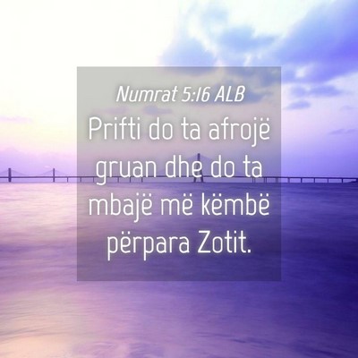 Picture 04 - Numrat 5:16 ALB - Prifti do ta afrojë gruan dhe do ta mbajë më - Bible Verse Picture