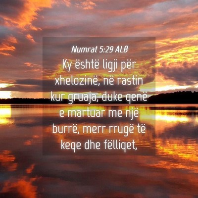 Picture 04 - Numrat 5:29 ALB - Ky është ligji për xhelozinë, në rastin kur - Bible Verse Picture