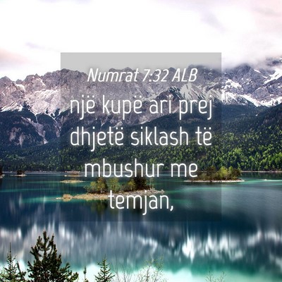 Picture 04 - Numrat 7:32 ALB - një kupë ari prej dhjetë siklash të mbushur - Bible Verse Picture