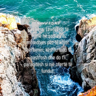 Picture 04 - Numrat 8:15 ALB - Pas kësaj Levitët do të hyjnë në çadrën e - Bible Verse Picture