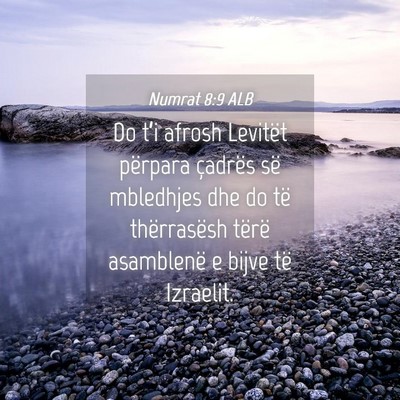 Picture 04 - Numrat 8:9 ALB - Do t’i afrosh Levitët përpara çadrës së - Bible Verse Picture